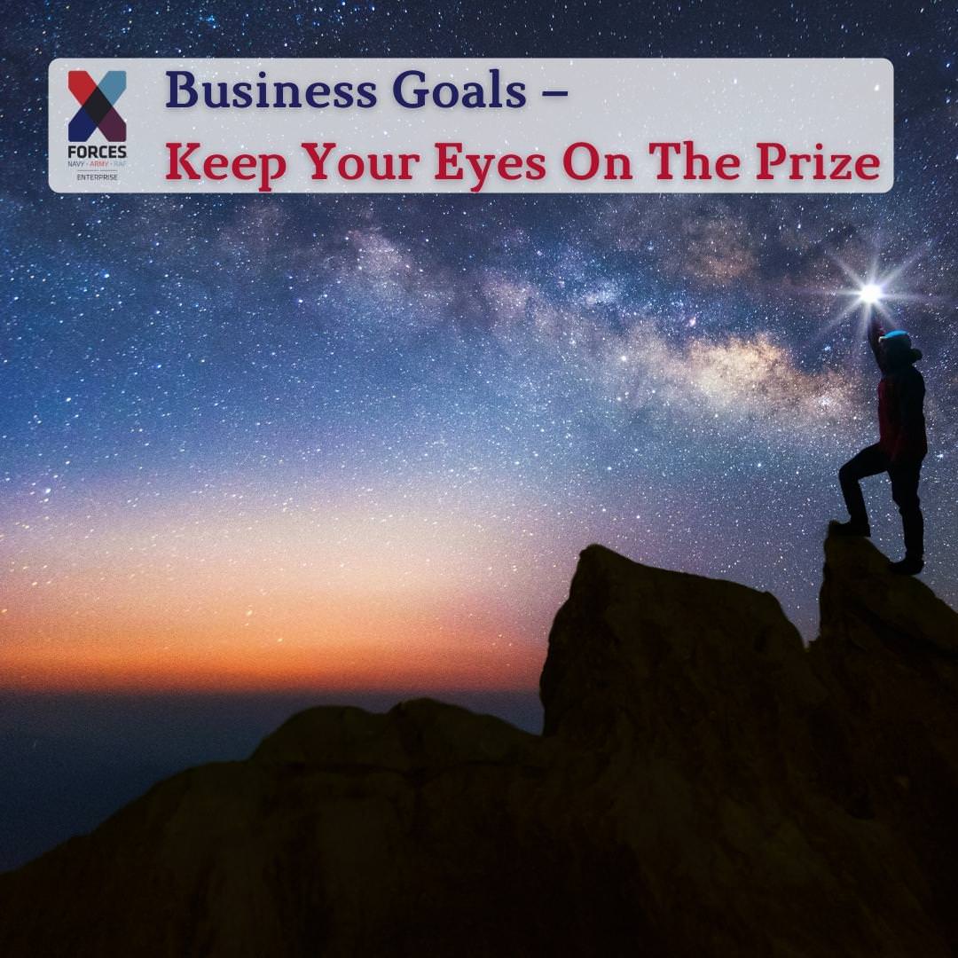 Business Goals – Keep Your Eyes On The Prize